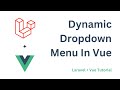 Dynamic Dropdown Menu In Vue | Laravel + Vue Tutorial | Knowledge Thrusters