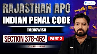 Rajasthan APO Complete IPC Section 378-462 | Ashutosh Sharma