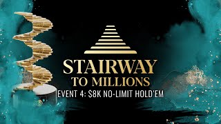 Stairway to Millions | Event #4 $8,000 No Limit Hold'em Final Table