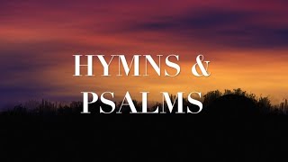 Hymns & Psalms: 3 Hour of Piano Hymns for Prayer & Meditation