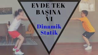 Evde Tek Başına | 6. Bölüm | Statik Dinamik Kombinasyonlar