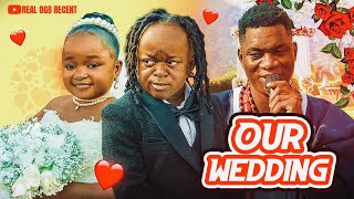 OUR WEDDING by OGB RECENT / 10 Naira / OLU EBUBE / latest Nigeria movie latest wedding 2025