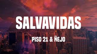 Piso 21 & Ñejo - Salvavidas (Lyrics)
