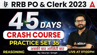 RRB PO Clerk 2023 | 45 Days Crash Course | Reasoning Practice Set #35  | Reasoning by Saurav Singh