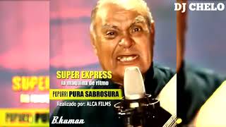 Super Express - Popurri Pura Sabrosura (dj chelo private.v) (Quick Hit)