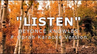 LISTEN by Beyonce Knowles OPRAH VERSION KARAOKE