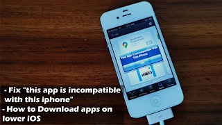 Fix "this app is incompatible with this iphone" & How to Download apps on lower iOS
