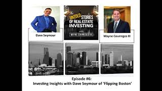 Dave Seymour -The Untold Stories Of Real Estate Investing- Insights of ''Flipping Boston''