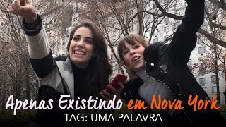 Apenas Existindo em New York - Tag: Uma palavra