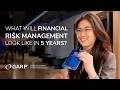 Financial Risk Management in 5 Years