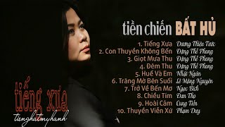 TÌNH KHÚC TIỀN CHIẾN BẤT HỦ -tiếng hát MỸ HẠNH