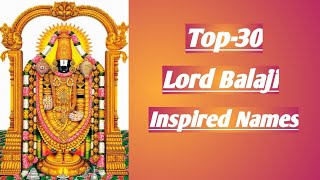 Top-30 🙏Lord Balaji Inspired Baby Names|| Shri Tirupati Balaji Inspired Baby Names||