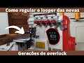 Como regular o looper das novas Overlock