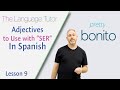 Adjectives to use with SER in Spanish | The Language Tutor *Lesson 9 *