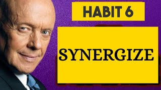 7 Habits of Highly Effective People  Habit 6 Presented by Stephen Covey Himself