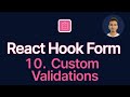 React Hook Form Tutorial - 10 - Custom Validation