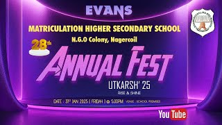 EVANS MATRICUATION HR SEC SCHOOL -28TH ANNUAL DAY CELEBRATION - 31 JAN 2025