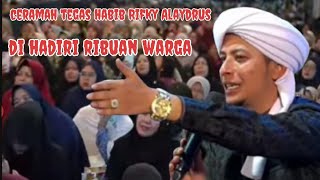 ceramah habib Rifky Alaydrus terbaru