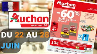 catalogue AUCHAN SUPERMARCHÉ du 22 au 28 juin 2022 ❌ Arrivage - FRANCE