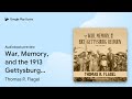 War, Memory, and the 1913 Gettysburg Reunion by Thomas R. Flagel · Audiobook preview