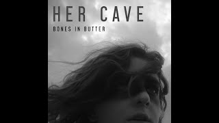 Her Cave - by Bones in Butter (Official Music Video)