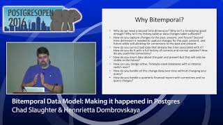 Bitemporal Data Model: Making it happened in Postgres- Chad Slaughter \u0026 Hennrietta Dombrovskaya