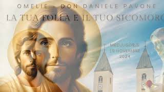 La tua folla e il tuo sicomoro - Medjugorje, 19 novembre 2024 - omelia di don Daniele Pavone