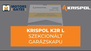 KRISPOL K2R L szekcionált garázskapu telepítési útmutató