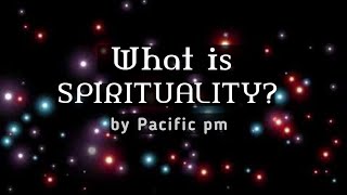 What is the spirituality?/আধ্যাত্মিকতা কি?