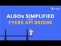 Algos simplified with FYERS API Bridge!