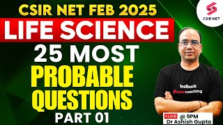 CSIR NET FEB 2025 | Life Science Preparation | 25 Most Probable Questions | Part 1 | Dr Ashish Gupta