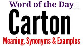 Carton Meaning in English and Hindi | Carton Synonyms and Antonyms | Carton in Sentences | Carton