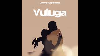 JimmyKapeloone Vuluga(Official Audio)