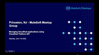 MuleSoft Meetup Princeton New Jersy | Managing APIs using Cloudhub API | #Mulesoft #mule4