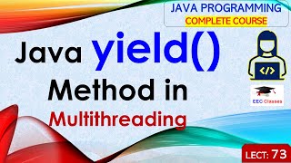 L73: Yield() Method in Java Multithreading | Java Tutorial | Java Programming Lectures in Hindi