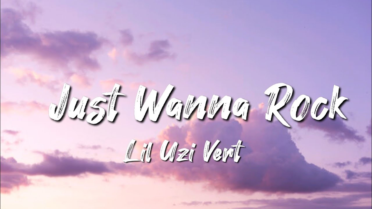 Lil Uzi Vert - Just Wanna Rock (Lyrics) - YouTube