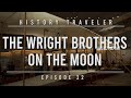 The Wright Brothers on the Moon | History Traveler Episode 22