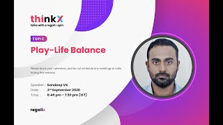 1. ThinkX Global- (Uncut) Play Life Balance with Sandeep VK