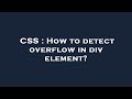 CSS : How to detect overflow in div element?