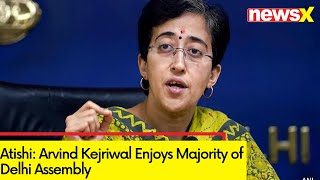 'Arvind Kejriwal Enjoys The Overwhelming Majority of Delhi Assembly' | Atishi Holds PC Today