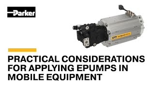 Practical Considerations for Applying ePumps in Mobile Equipment Webinar