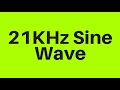 21 KHz | 21000Hz Sine Wave Sound Frequency Tone