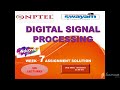 💥WEEK 7💥DIGITAL SIGNAL PROCESSING ASSIGNMENT ANSWER💥