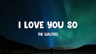The Walters - I Love You So | Lyrics