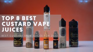 Top 8 Best Custard Vape Juices For 2022