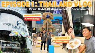 THAILAND VLOG: Airport Process, Picnic Hotel, Platinum Mall \u0026 December's