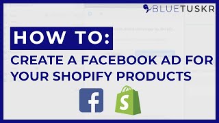 How to Create a Facebook Ad for Your Shopify Products - Updated 2022