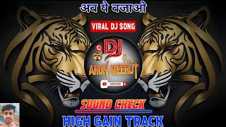 Dheere Dheere Dheere Tere Bina Dj Monu Meerut 💥 High Gain 👊 Sound Check 💥 अब ये बजाओ Dj Arun Meerut