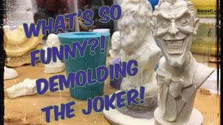 WHAT'S SO FUNNY?!! Demolding the Joker bust from the glove mold!