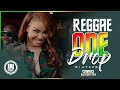 2024 Onedrop Reggae Mix [dj Dizzy 254] Chris Martin|ce'cile|alaine|busy Signal|etana|tarrus Riley